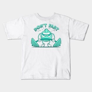 Don't Fart Fitness Workout Kids T-Shirt